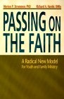 Passing on the Faith : A Radical New Model for Youth and Family Ministry