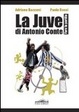 Cover of La Juve di Antonio Conte. Fare la partita