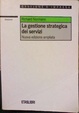 Cover of La gestione strategica dei servizi