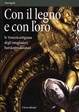 Cover of Con il legno e con l'oro