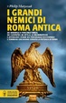 Cover of I grandi nemici di Roma antica