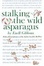Cover of "Stalking The Wild Asparagus"