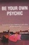 Cover of Be Your Own Psychic