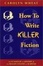 Cover of "How to Write Killer Fiction"