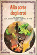 Cover of Alla corte degli eroi