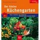 Cover of Der kleine Küchengarten. Obst, Gemüse und Kräuter - Genuss aus eigener Ernte