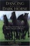 Cover of "Dancing with Your Dark Horse"