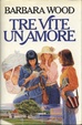 Cover of tre vite un amore