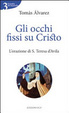 Cover of Gli occhi fissi su Cristo. L'orazione di S. Teresa d'Avila