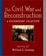 Cover of "The Civil War and Reconstruction"