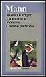 Cover of Tonio Kröger, ­La morte a Venezia, ­Cane e padrone