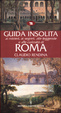 Cover of Guida insolita ai misteri, ai segreti, alle leggende e alle curiosita di Roma