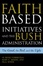 Cover of "The Faith-Based Initiatives and the Bush Administration; The Good, the Bad, and the Ugly"
