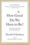 Cover of "How Good Do We Have to Be? A New Understanding of Guilt and Forgiveness"