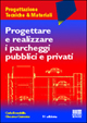 Cover of Progettare e realizzare i parcheggi pubblici e privati