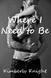 Cover of Where I Need to Be