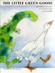Cover of The Little Green Goose