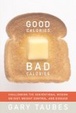 Cover of Good Calories, Bad Calories