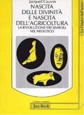 Nascita delle divinità e nascita dell'agricoltura La rivoluzione dei simboli nel neolitico