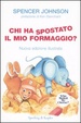 Cover of Chi ha spostato il mio formaggio?