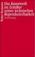 Cover of Das Kunstwerk im Zeitalter seiner technischen Reproduzierbarkeit. Essenzen