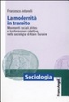Cover of La modernità in transito. Movimenti sociali, elites e trasformazioni collettive nella sociologia di Alain Touraine