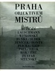 Cover of Praha Obiektivem Mistrů