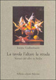 Cover of La tavola l'altare la strada