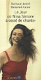 Cover of Le jour où Nina Simone a cessé de chanter