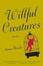 Cover of "Willful Creatures"