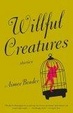 Cover of Willful Creatures