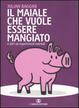 Cover of Il maiale che vuole essere mangiato e altri 99 esperimenti mentali