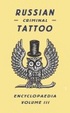 Cover of Russian Criminal Tattoo Encyclopaedia Volume III