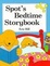 Cover of "Spot's Bedtime Storybook"
