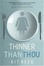 Cover of "Thinner Than Thou"