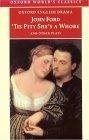 'Tis Pity She's a Whore and Other Plays : The Lover's Melancholy; The Broken Heart; 'Tis Pity She's a Whore; Perkin Warbeck (Oxford World's Classics)