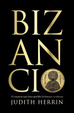 Cover of Bizancio: el imperio que hizo posible la Europa moderna