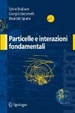 Cover of Particelle ed interazioni elementari