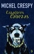 Cover of Cazadores de cabezas