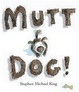 Cover of Mutt Dog!
