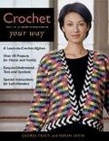 Crochet Your Way (Taunton Books & Videos for Enthusiasts)