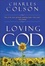 Cover of "Loving God"