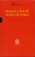 Cover of Negozi e locali storici di Torino
