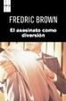 Cover of El asesinato como diversión