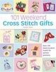 Cover of 101 Weekend Cross Stitch Gifts