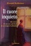 Cover of Il cuore inquieto. Alla ricerca di una casa spirituale in un tempo di solitudine
