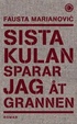 Cover of Sista kulan sparar jag åt grannen