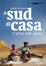 Cover of A sud di casa