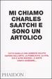 Cover of Mi chiamo Charles Saatchi e sono un artolico