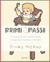 Cover of Primi spassi. Il manuale per creare intesa e magia tra mamma e bambinio